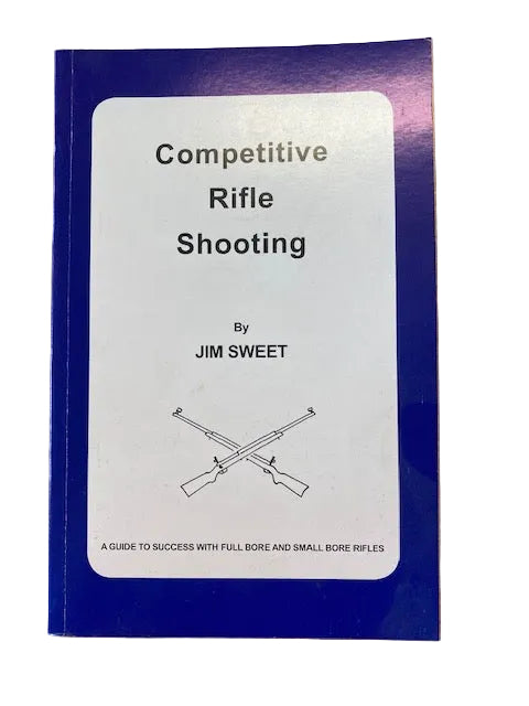 Competitive Rifle Shooting by Jim Sweet Revised Seventh Edition