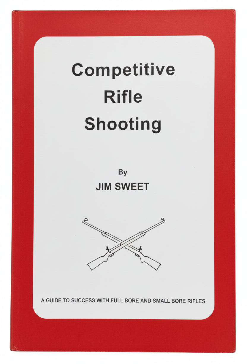 Competitive Rifle Shooting by Jim Sweet Revised Seventh Edition